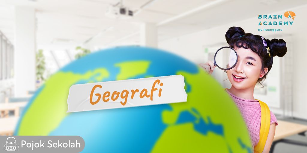 Pengertian Geografi Menurut Para Ahli Dan Cabang Ilmunya